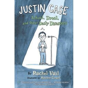 Justin Case: School, Drool, and Other Daily Disasters -- Rachel Vail